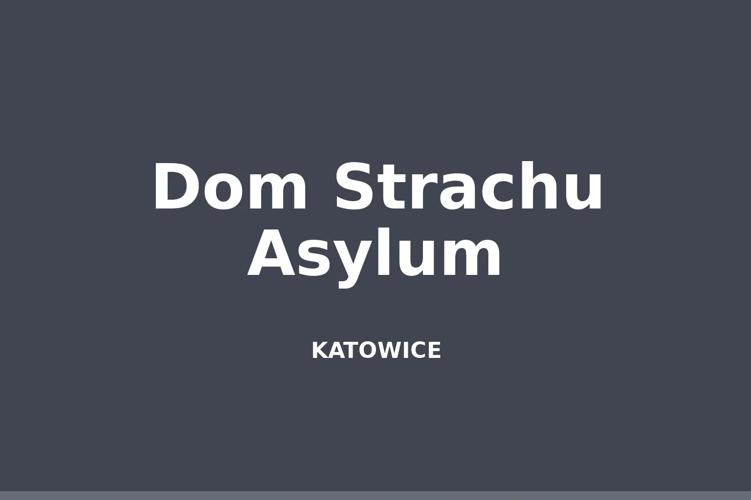 Dom Strachu Asylum
