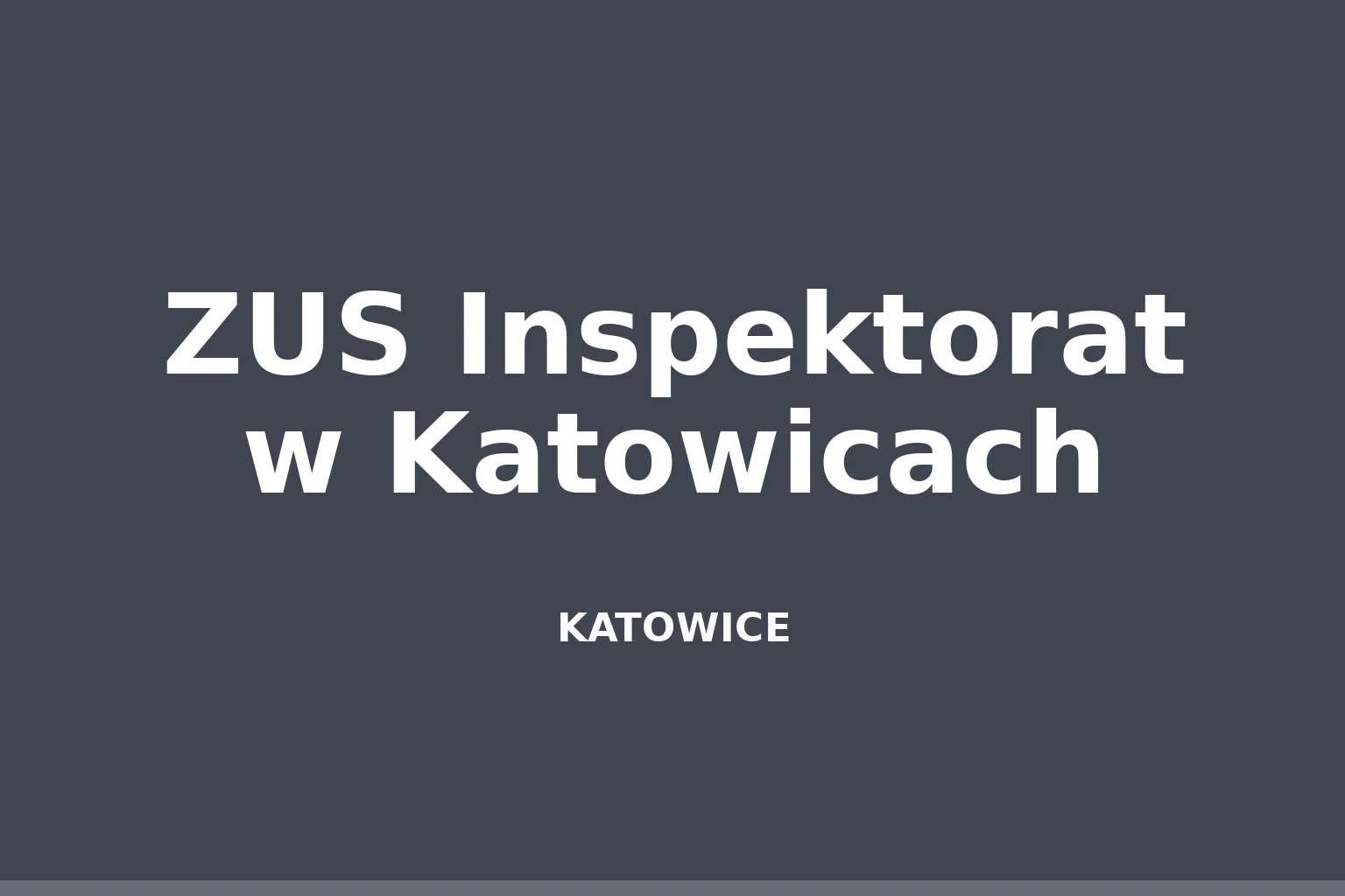 ZUS Inspektorat w Katowicach