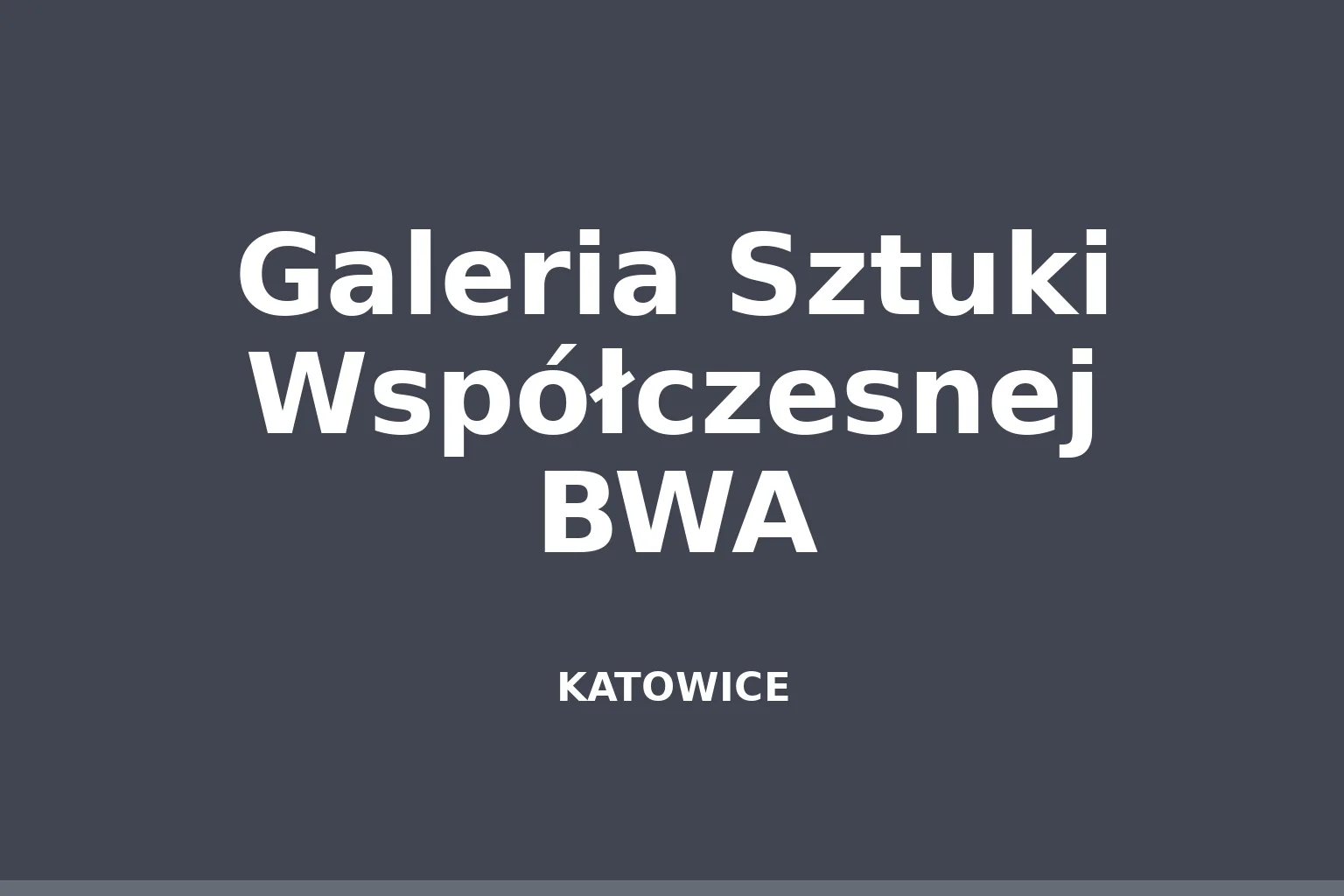 Galeria Sztuki Współczesnej BWA